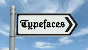 A roadsign reads, 'typefaces' in an illegible typeface.
