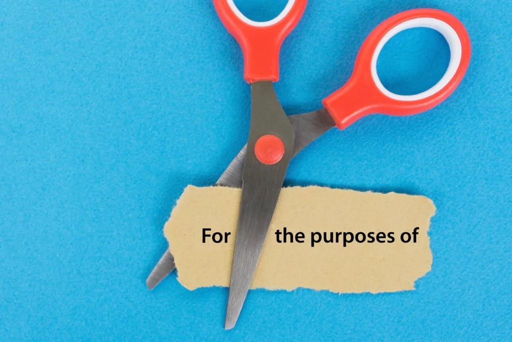 Scissors snip the words ‘for the purpose of’ into the shorter and equally accurate alternative, ‘for’.